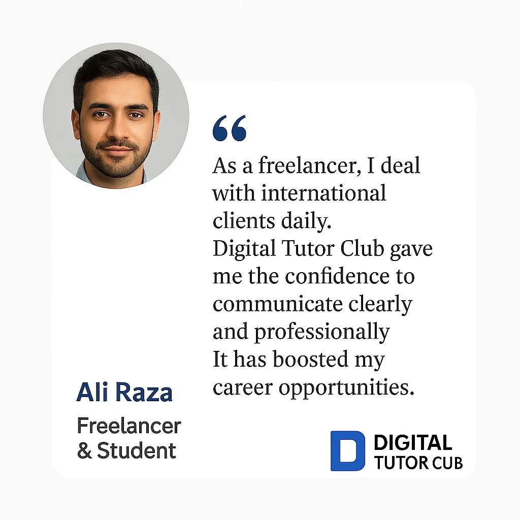 Ali Raza, freelancer and student, testimonial about improving communication skills at Digital Tutor Club.
